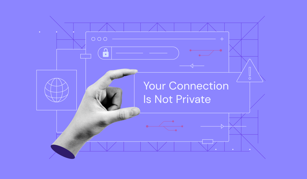 How to fix “Your connection is not private” error